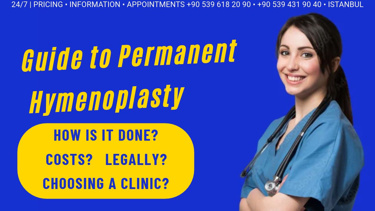 Permanent Hymenoplasty in Istanbul, Turkey guide to permanent hymenoplasty